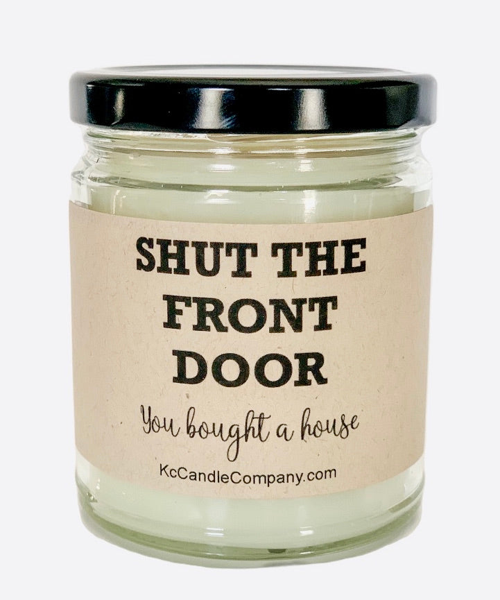 Shut the Front Door.... You bought a house