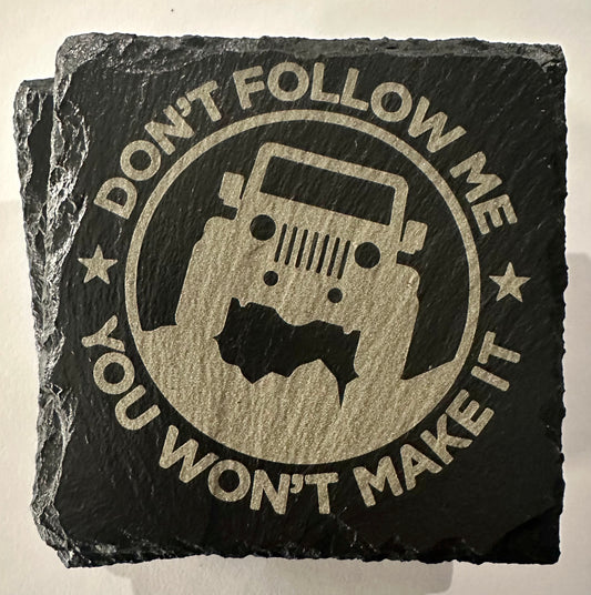Don't Follow Me - You Won't Make It (Jeep) - Slate Drink Coasters (Set of 4)