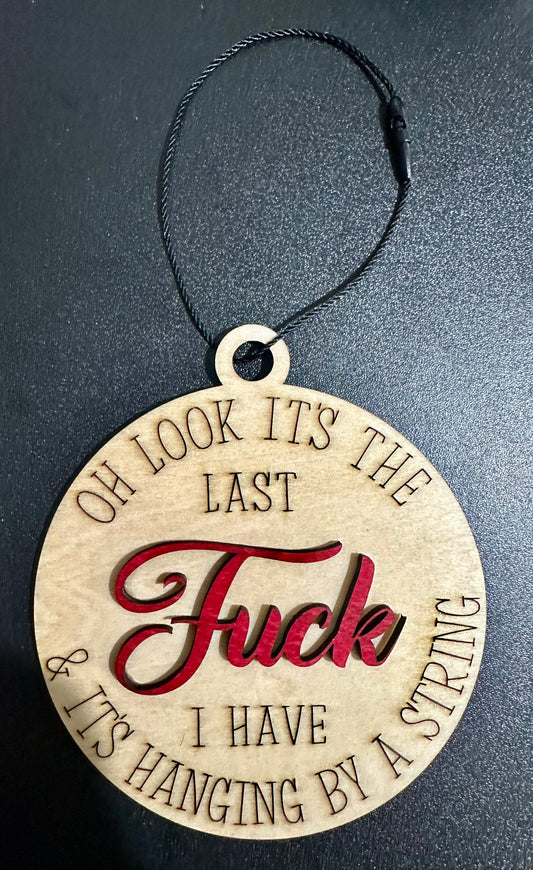 The Last F**k I Have Wooden Ornament